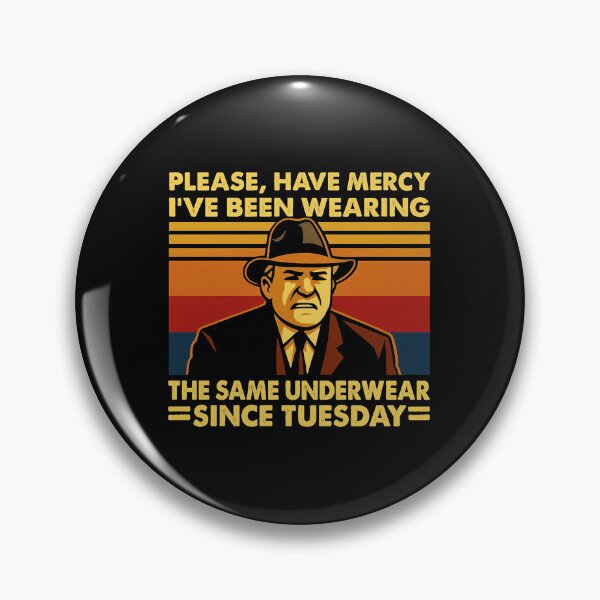 Item preview, Please Have Mercy I’ve Been Wearing The Same Underwear Since Tuesday Retro Funny Quote  designed and sold by fnfunk271.