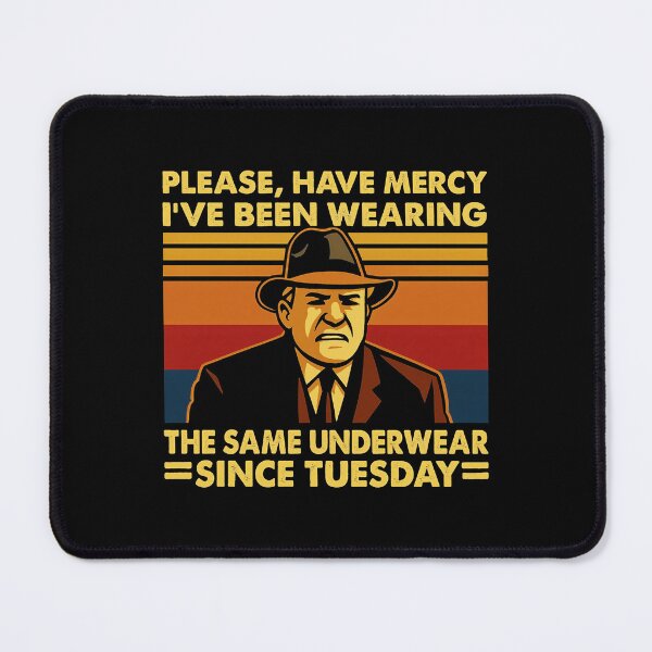 Item preview, Please Have Mercy I’ve Been Wearing The Same Underwear Since Tuesday Retro Funny Quote designed and sold by fnfunk271.