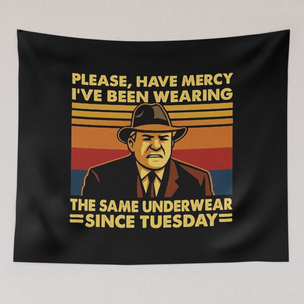 Item preview, Please Have Mercy I’ve Been Wearing The Same Underwear Since Tuesday Retro Funny Quote  designed and sold by fnfunk271.