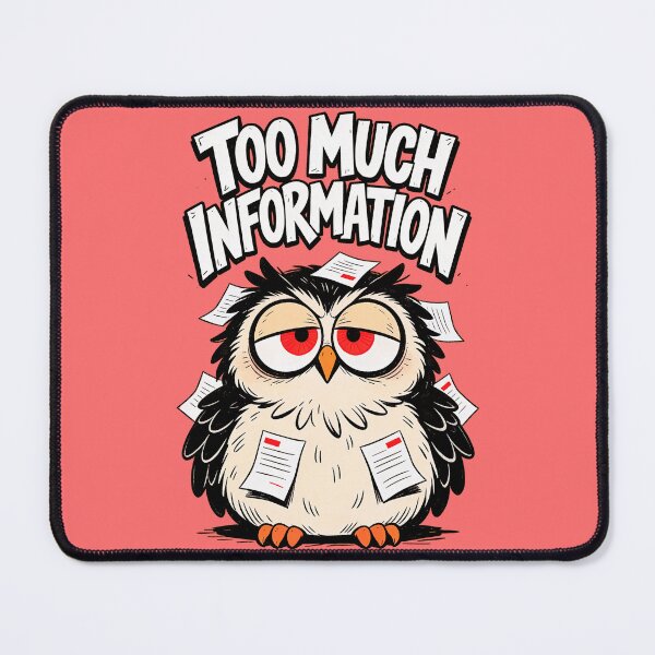 Item preview, TOO MUCH INFORMATION designed and sold by CriticalCult.
