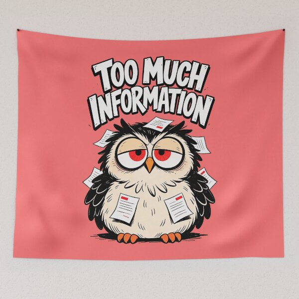 Item preview, TOO MUCH INFORMATION designed and sold by CriticalCult.