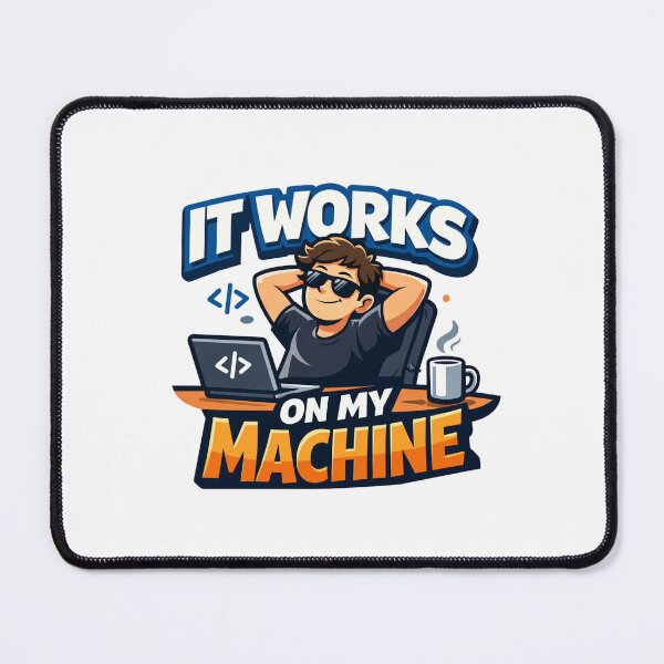 Item preview, It Works On My Machine – Funny Programmer & Developer Meme Illustration designed and sold by inaveed.