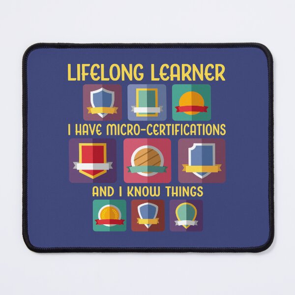 Item preview, Lifelong Learner. Micro-Certifications. designed and sold by UltraQuirky.
