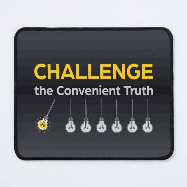 Item preview, Challenge the Convenient Truth. designed and sold by UltraQuirky.
