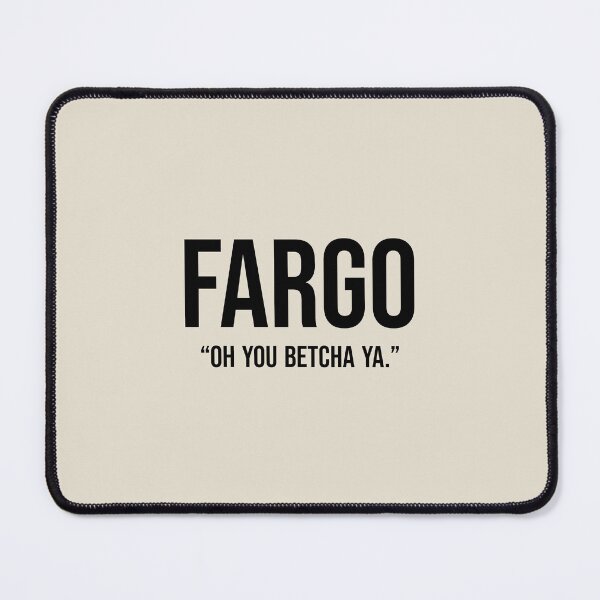 Item preview, fargo oh you betcha ya designed and sold by Captain Banjo.