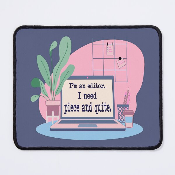 Item preview, I’m an Editor. I Need Piece and Quite. designed and sold by UltraQuirky.