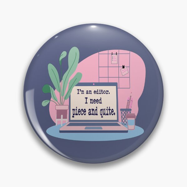 Item preview, I’m an Editor. I Need Piece and Quite. designed and sold by UltraQuirky.