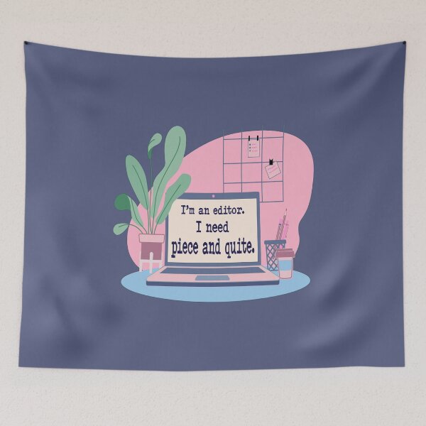 Item preview, I’m an Editor. I Need Piece and Quite. designed and sold by UltraQuirky.