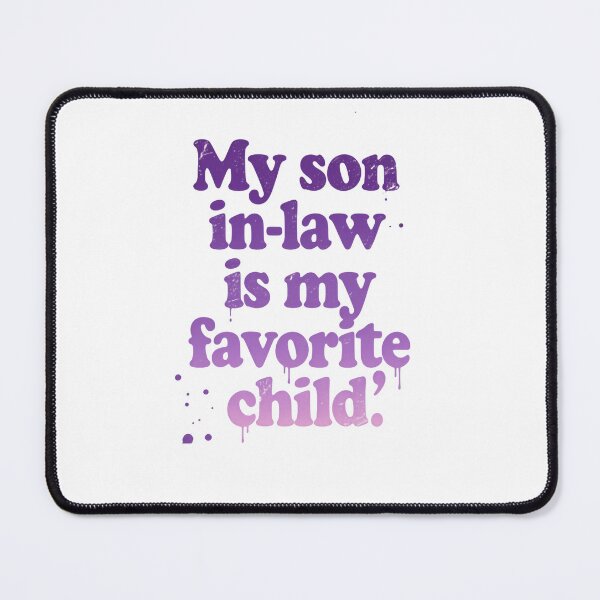 Item preview, My Son In Law Is My Favorite Child Bold Playful Retro designed and sold by Star3NowForMe.