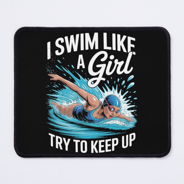 Item preview, I Swim Like A Girl Try To Keep Up Swim Swimming Girl designed and sold by VerseFarm.