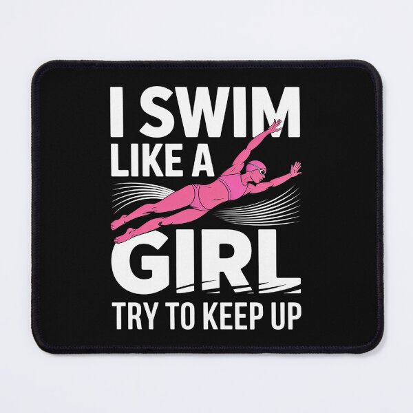 Item preview, I Swim Like A Girl Try To Keep Up Swimming Swimmer designed and sold by VerseFarm.