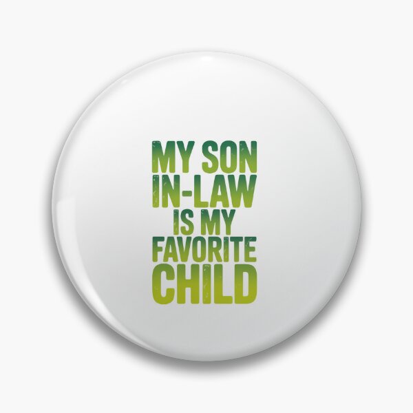 Item preview, My Son In Law Is My Favorite Child Lighthearted Family Joke designed and sold by Star3NowForMe.