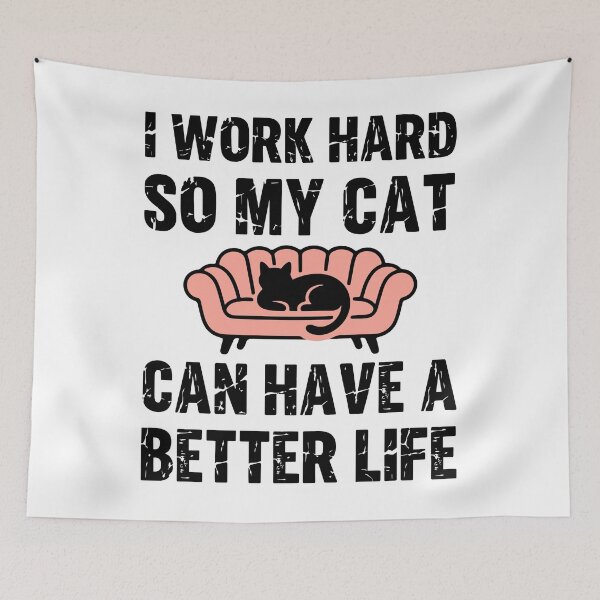 Item preview, I work hard so my cat can have a much better life designed and sold by Trenddesigns24.