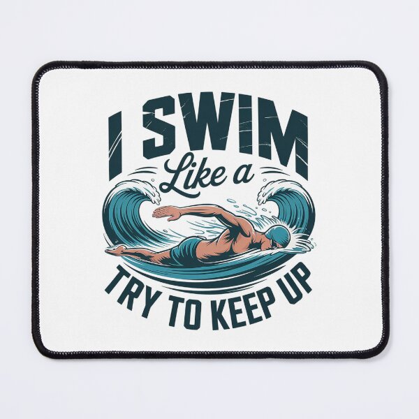 Item preview, I Swim Like A Girl Try To Keep Up Swimming Swimmer designed and sold by VerseFarm.