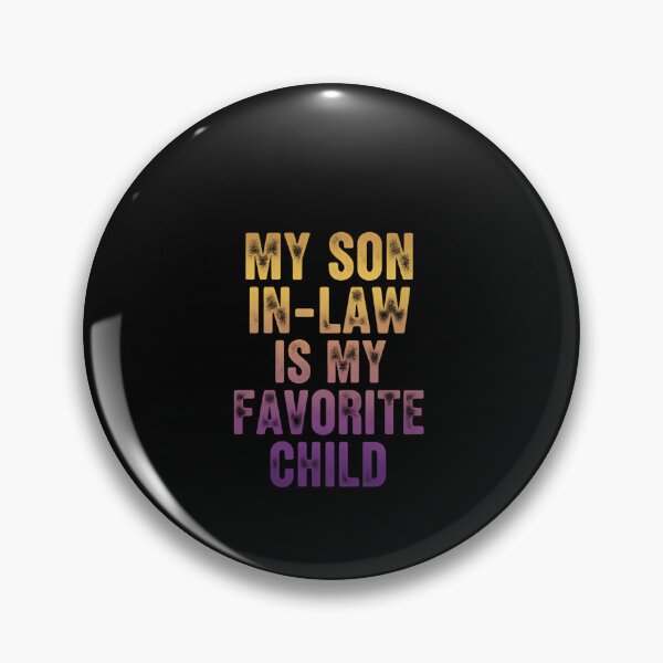 Item preview, My Son In Law Is My Favorite Child Timeless Humor Quote designed and sold by Star3NowForMe.