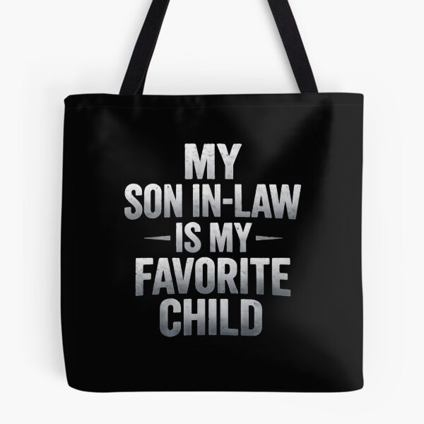 Item preview, My Son In Law Is My Favorite Child Playful Sarcasm Line designed and sold by Star3NowForMe.