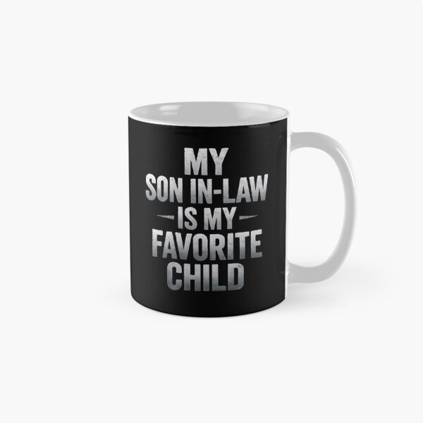 Item preview, My Son In Law Is My Favorite Child Playful Sarcasm Line designed and sold by Star3NowForMe.