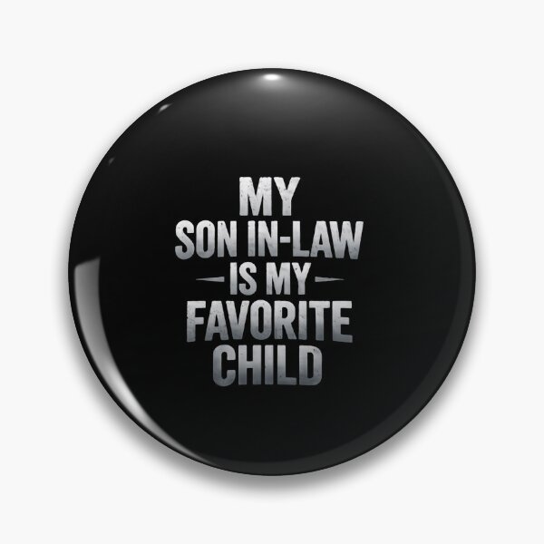 Item preview, My Son In Law Is My Favorite Child Playful Sarcasm Line designed and sold by Star3NowForMe.