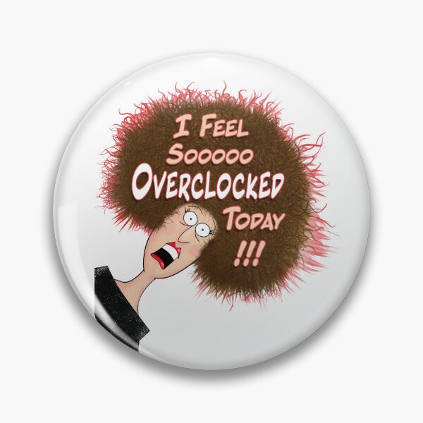 Item preview, Feeling Overclocked. designed and sold by UltraQuirky.