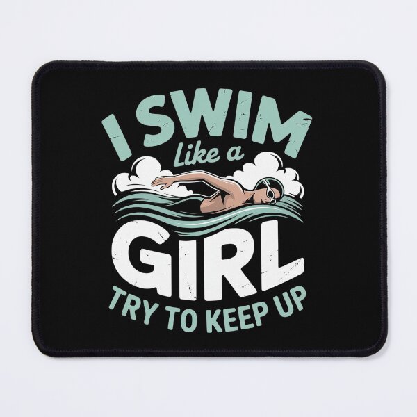 Item preview, I Swim Like A Girl Try To Keep Up Swimming Swimmer1  designed and sold by VerseFarm.