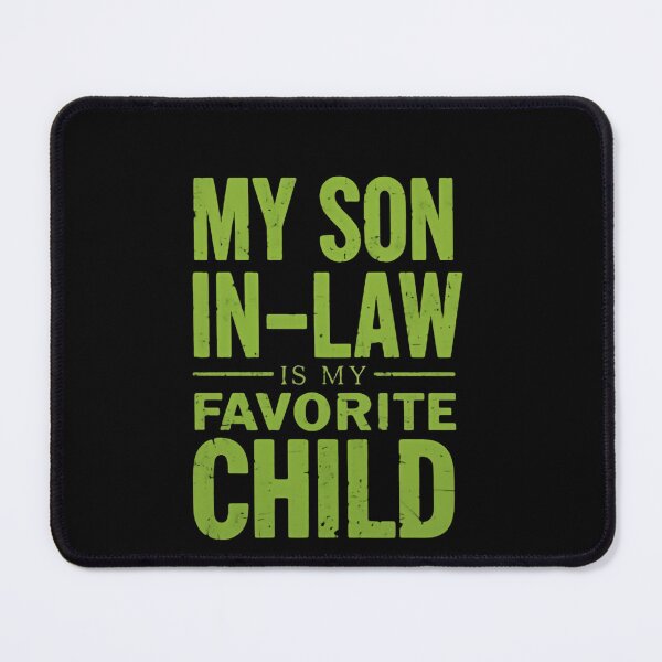 Item preview, My Son In Law Is My Favorite Child Fun Loving Phrase designed and sold by Star3NowForMe.