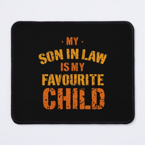 Item preview, My Son In Law Is My Favorite Child Charming Humor Saying designed and sold by Star3NowForMe.
