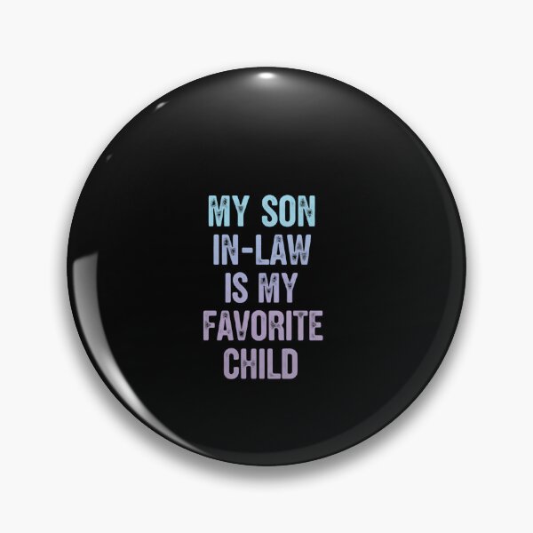 Item preview, My Son In Law Is My Favorite Child Proud Humorous Phrase designed and sold by Star3NowForMe.