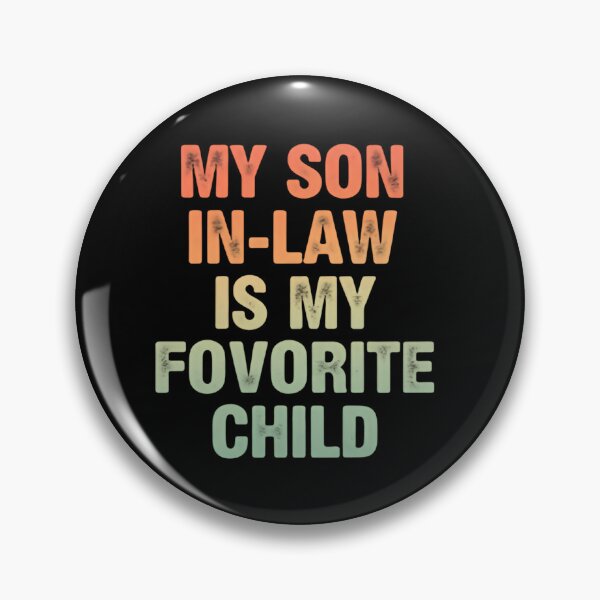 Item preview, My Son In Law Is My Favorite Child Clever Family Humor designed and sold by Star3NowForMe.