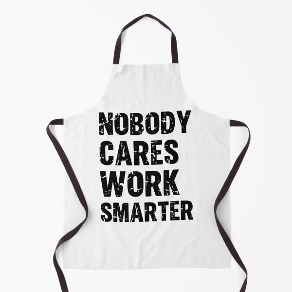 Item preview, Nobody cares Work Smarter and not harder Motivational Sayings and Quotes designed and sold by Trenddesigns24.