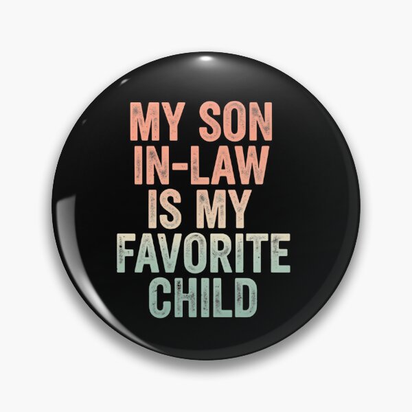 Item preview, My Son In Law Is My Favorite Child Fun Sarcastic Quote designed and sold by Star3NowForMe.