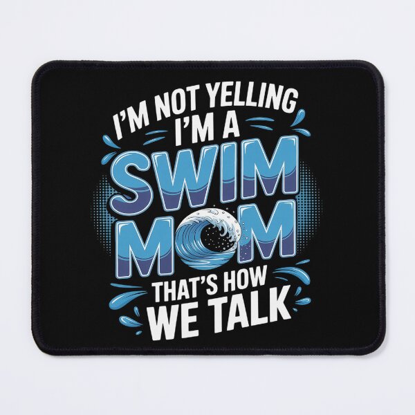 Item preview, I'm Not Yelling I'm A Swim Mom That's How We Talk Swimming designed and sold by VerseFarm.
