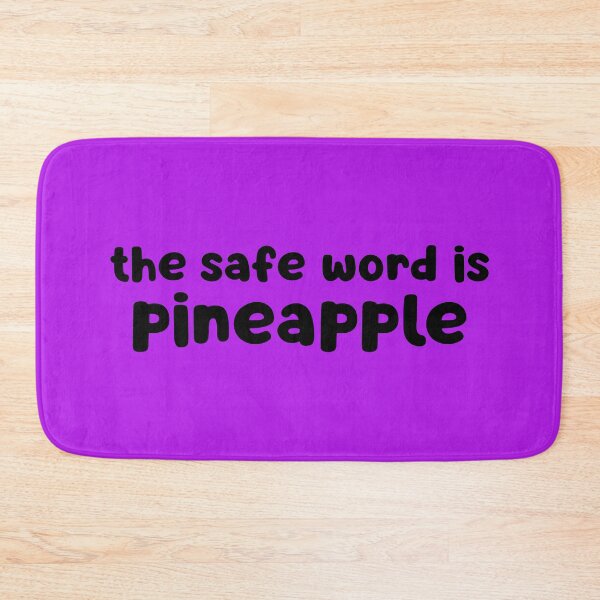 Item preview, The Safe Word Is Pineapple designed and sold by glowdesigns.
