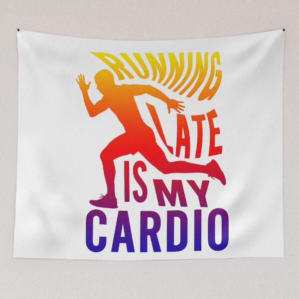 Item preview, RUNNING LATE IS MY CARDIO – Funny Relatable Fitness & Everyday Life Design designed and sold by Born To Be Fit.