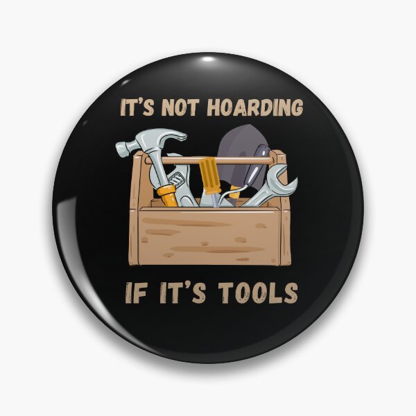 Item preview,  It's Not Hoarding If It's Tools Handyman Woodwork designed and sold by Ms Wes.