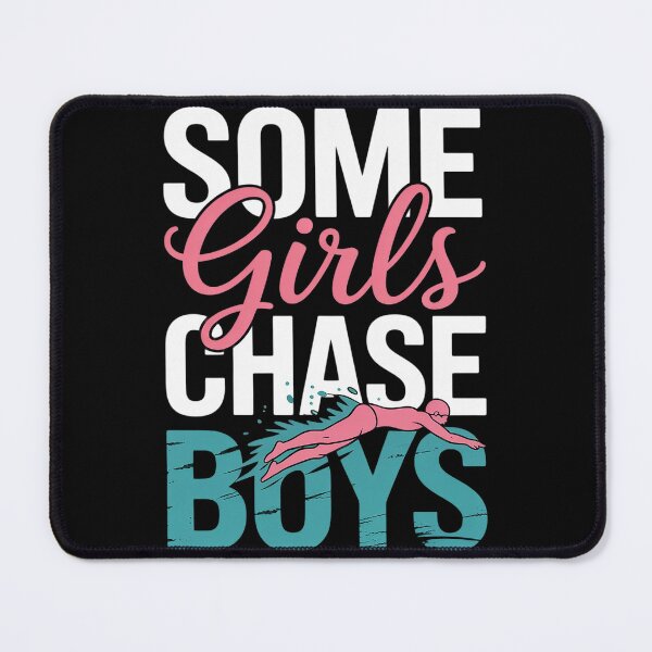 Item preview, Some Girls Chase Boys I Pass Them Swimming Swimmer  designed and sold by MyzoToyota.