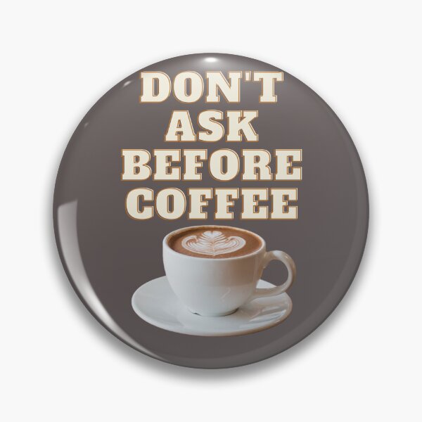 Item preview, DONT ASK BEFORE COFFEE designed and sold by JI-PIXEL-PLACE.