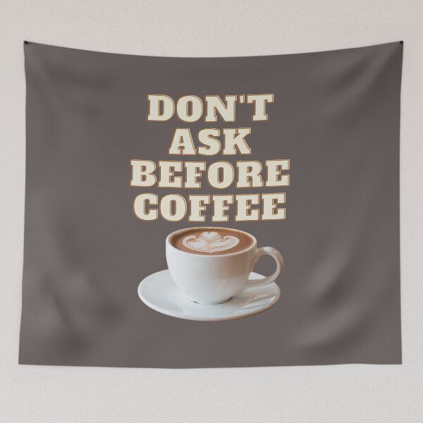 Item preview, DONT ASK BEFORE COFFEE designed and sold by JI-PIXEL-PLACE.