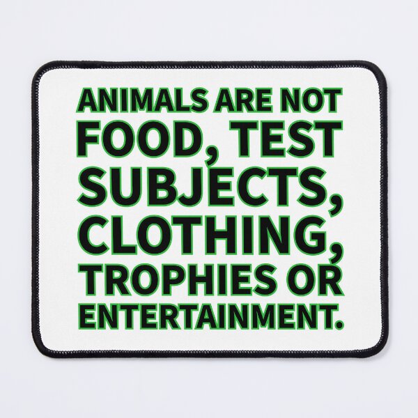 Item preview, Animals are not food test subjects clothing trophies or entertainment black and green designed and sold by Thought2reality.