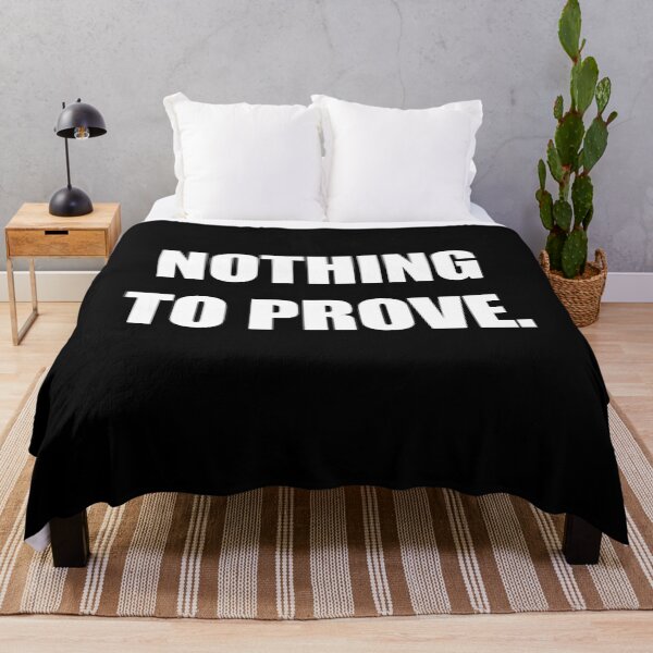 Item preview, Nothing To Prove – Minimal Confidence Text Design designed and sold by Everyday Studio.