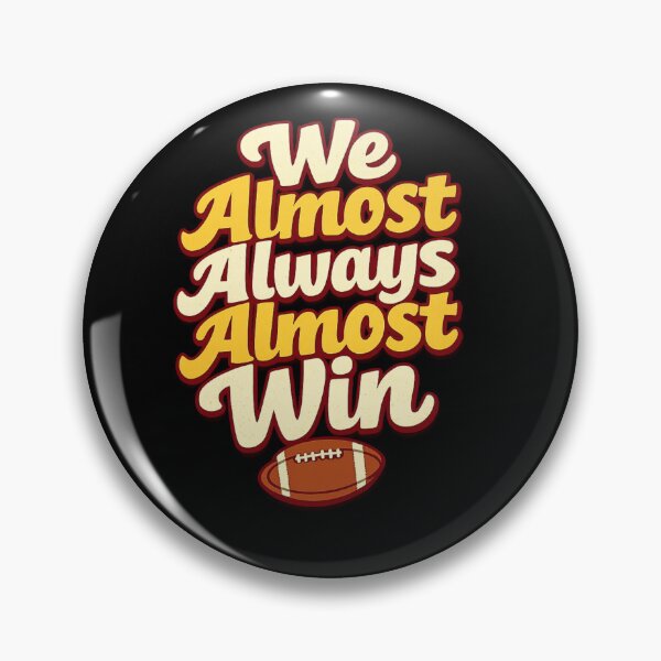 Item preview, We Almost Always Almost Win designed and sold by SignumShop.