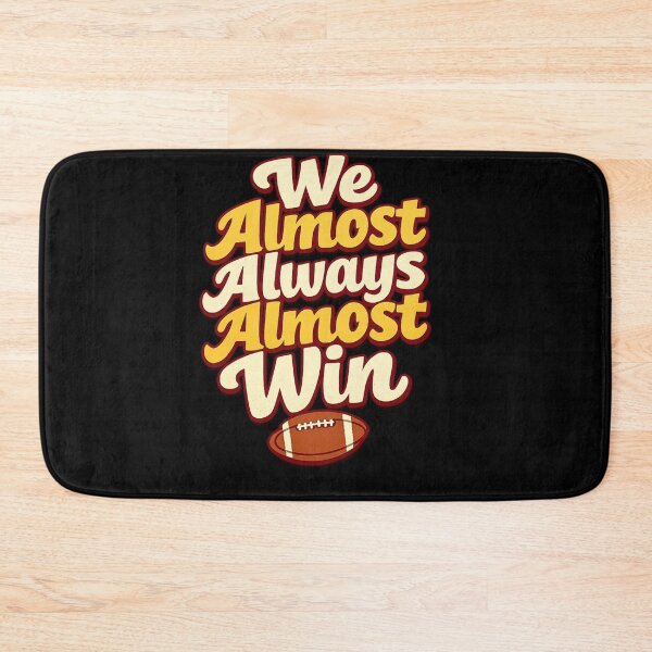 Item preview, We Almost Always Almost Win designed and sold by SignumShop.