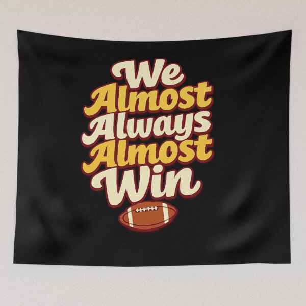 Item preview, We Almost Always Almost Win designed and sold by SignumShop.