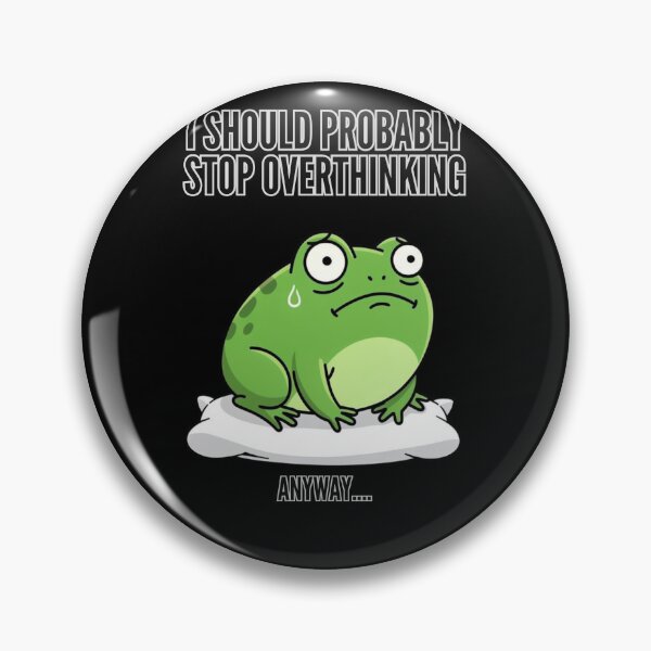 Item preview, I Should Probably Stop Overthinking - Anxious Sweating Frog designed and sold by w66aboo.