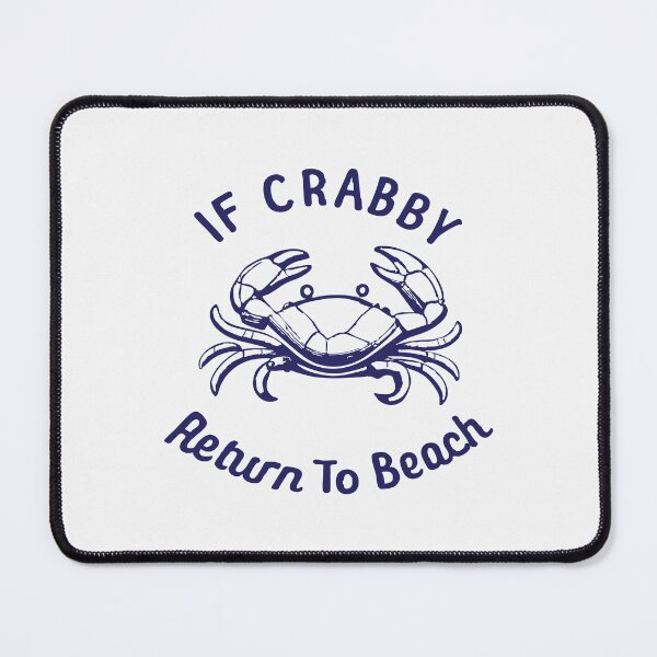 Item preview, If Crabby Return To Beach designed and sold by CloudyPress.