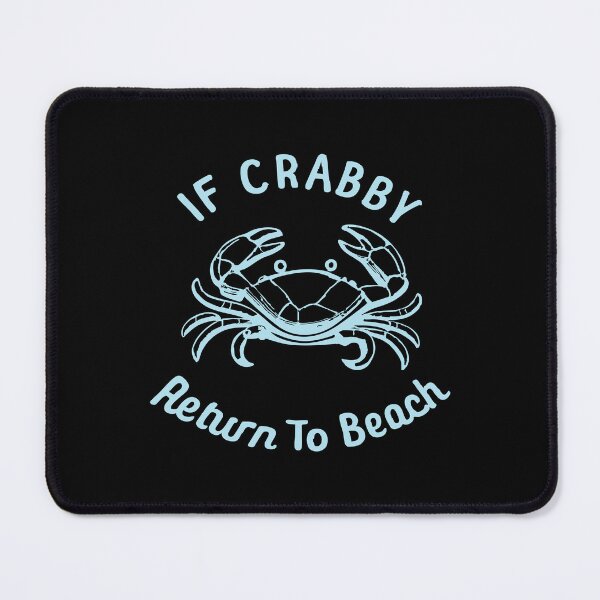 Item preview, If Crabby Return To Beach designed and sold by CloudyPress.