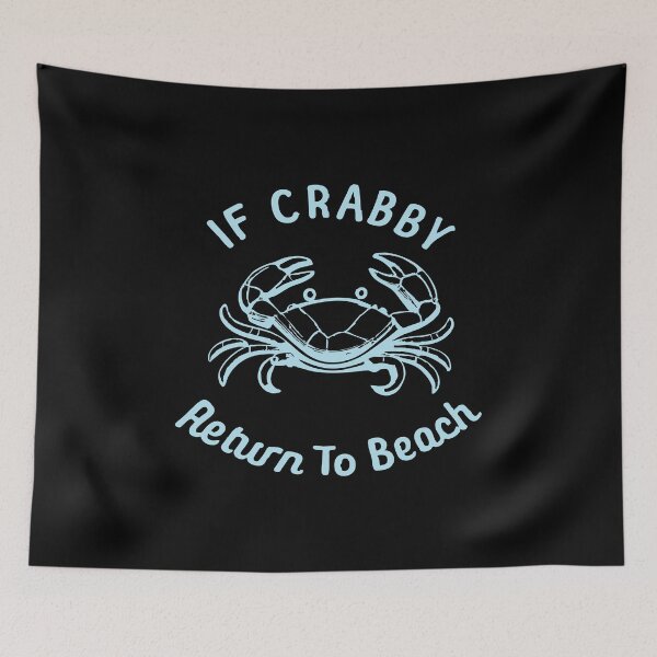 Item preview, If Crabby Return To Beach designed and sold by CloudyPress.