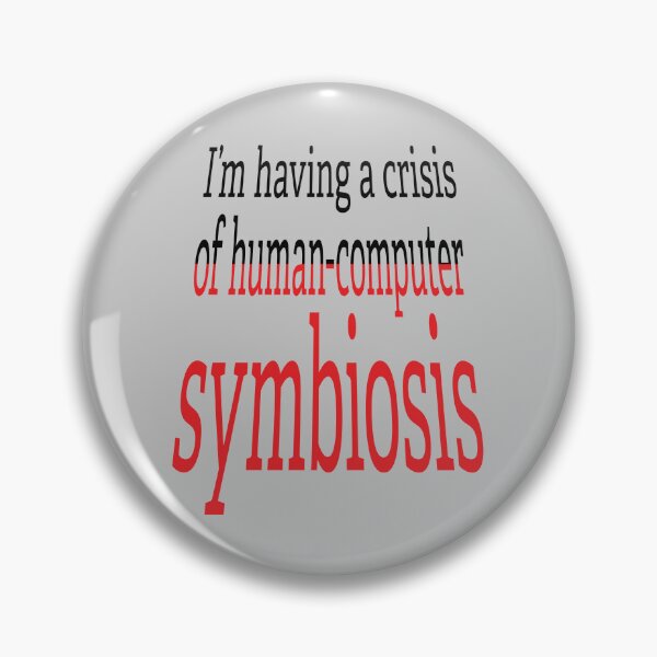 Item preview, Crisis of Human-Computer Symbiosis. designed and sold by UltraQuirky.