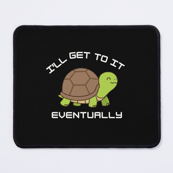 Item preview, I'll Get To It Eventually - Cute Procrastination Turtle designed and sold by w66aboo.