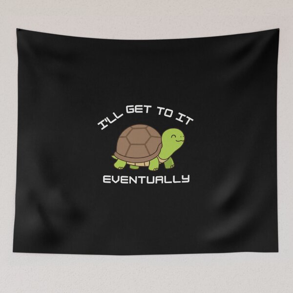 Item preview, I'll Get To It Eventually - Cute Procrastination Turtle designed and sold by w66aboo.