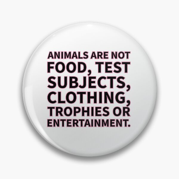 Item preview, Animals are not food test subjects clothing trophies or entertainment black and pink designed and sold by Thought2reality.